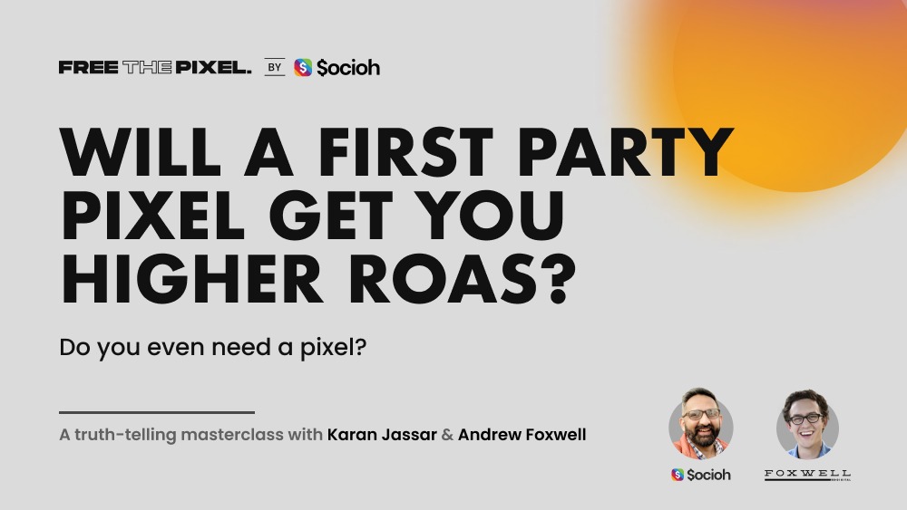 Will a first-party pixel get you higher ROAS?